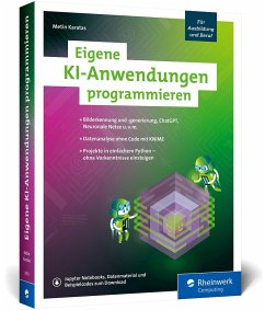 Eigene KI-Anwendungen programmieren von Rheinwerk Computing / Rheinwerk Verlag